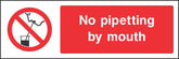 No pipetting by mouth Sign